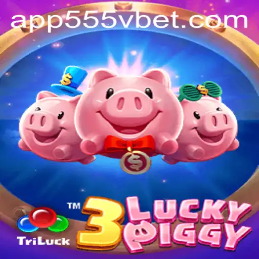 Discovering the Excitement of 3LUCKYPIGGY and 555Vbet.COM