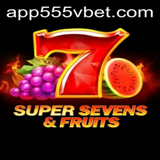 Exploring the Thrills of 7SuperSevensFruits at 555Vbet.COM