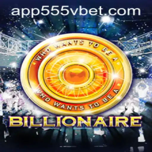Exploring the Exciting World of 'Billionaire' on 555Vbet.COM