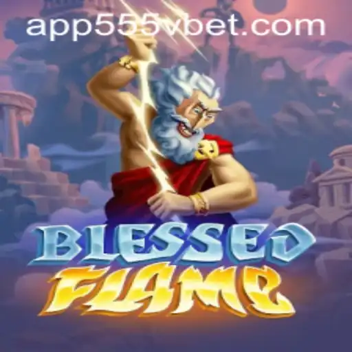 Unveiling the Mystical World of BlessedFlame and Betting with 555Vbet.COM