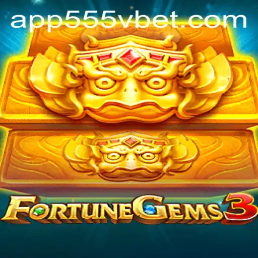 Discover the Thrills of FortuneGems3 on 555Vbet.COM