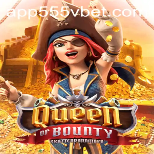 Discover the Thrilling Adventure of QueenofBounty at 555Vbet.COM