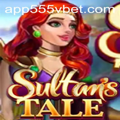 Explore the Exciting World of Sultanstale with 555Vbet.COM