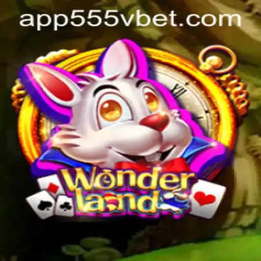 Exploring the Mystical Realm of Wonderland with 555Vbet.COM